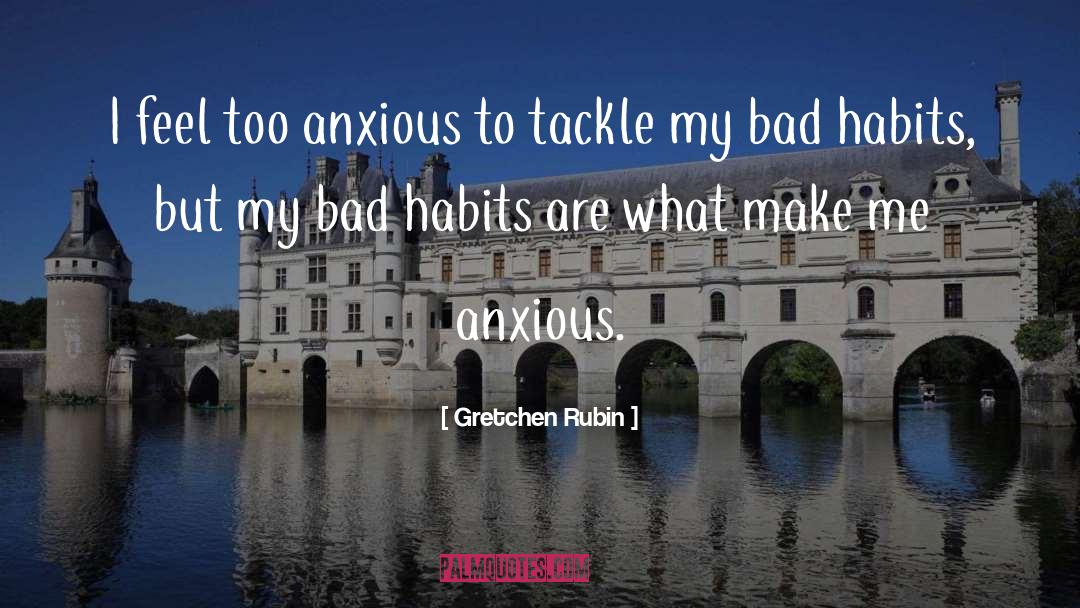 Anxious Bible quotes by Gretchen Rubin