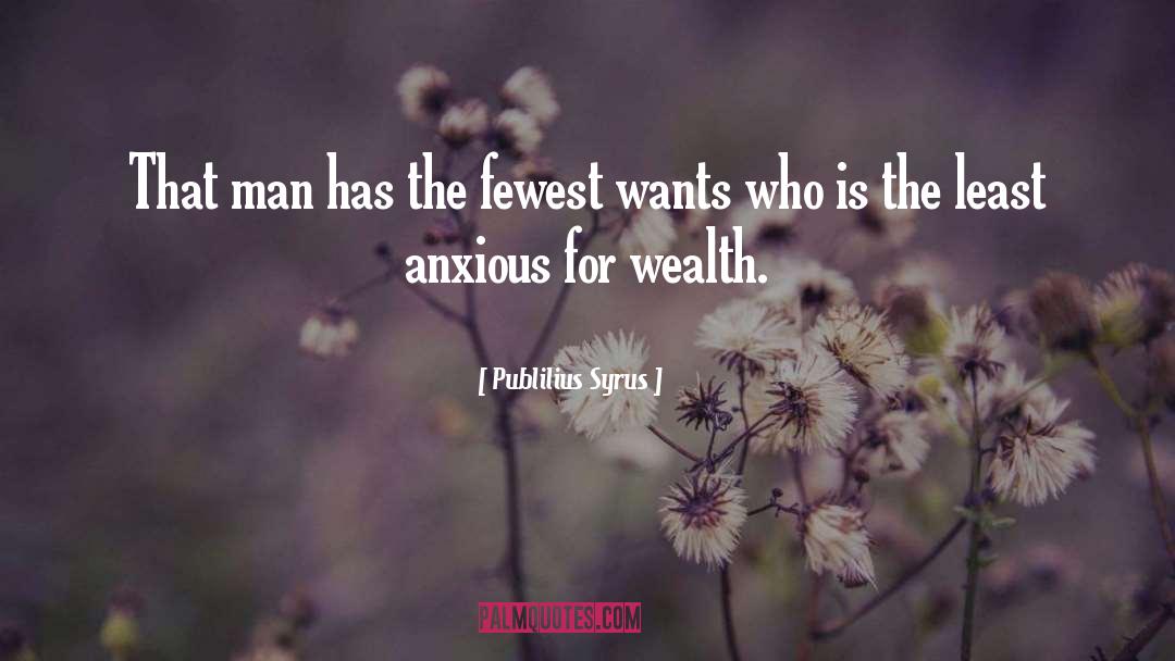 Anxious Bible quotes by Publilius Syrus