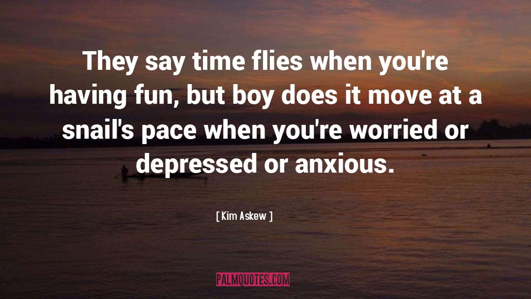 Anxious quotes by Kim Askew
