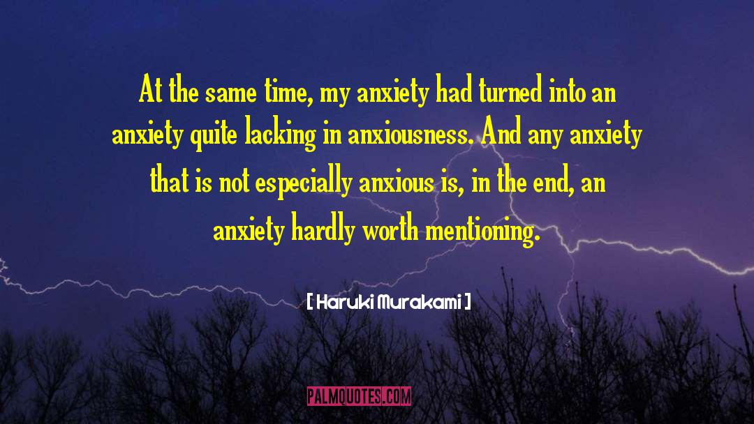 Anxiousness quotes by Haruki Murakami