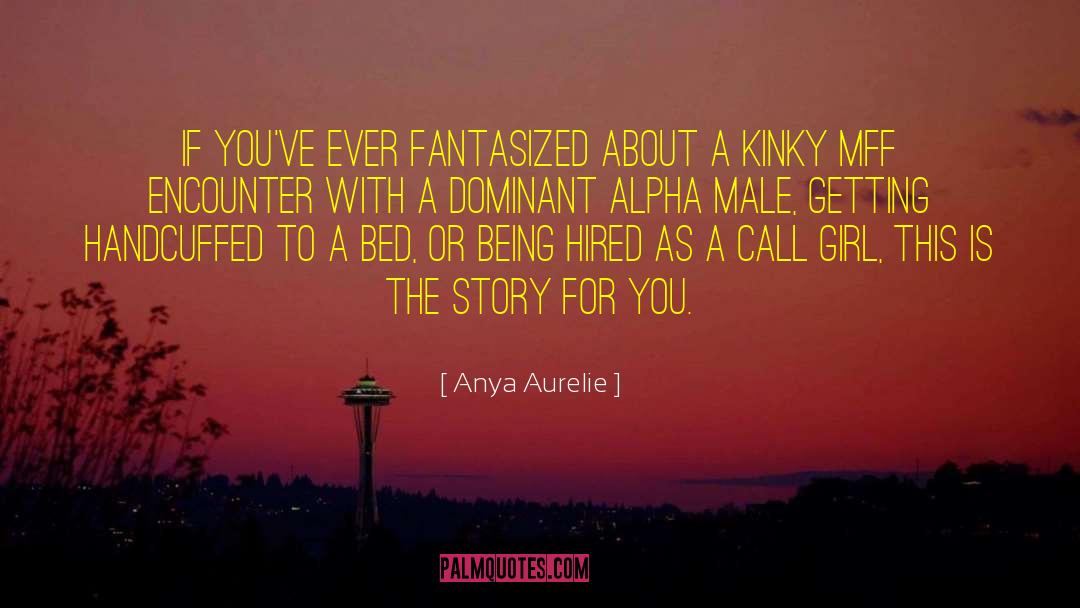 Anya quotes by Anya Aurelie