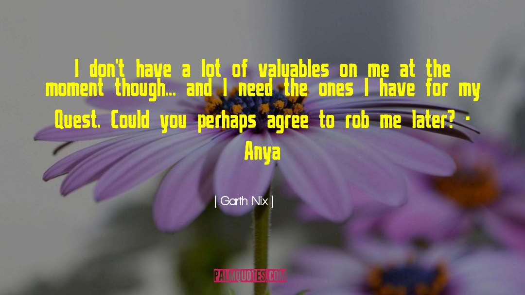 Anya quotes by Garth Nix