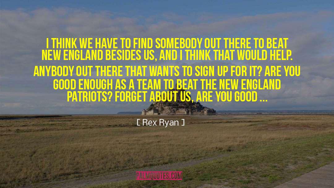 Anybody Out There quotes by Rex Ryan