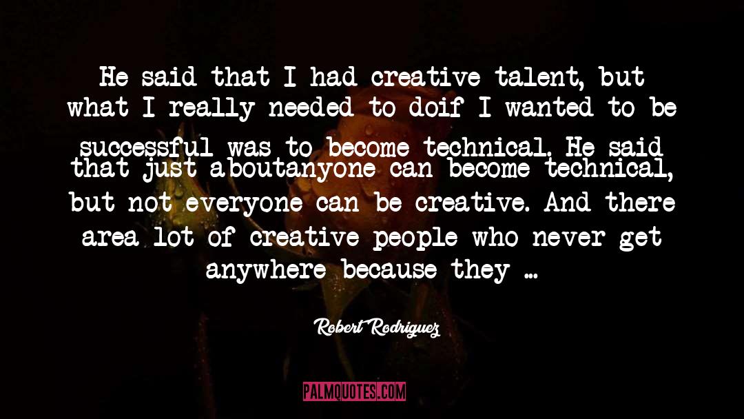 Anyone Can Be A Boss quotes by Robert Rodriguez
