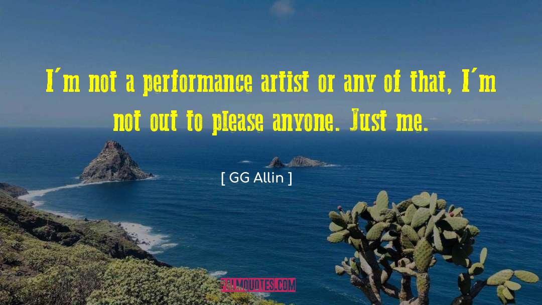 Anyone Can Be An Artist Quote quotes by GG Allin