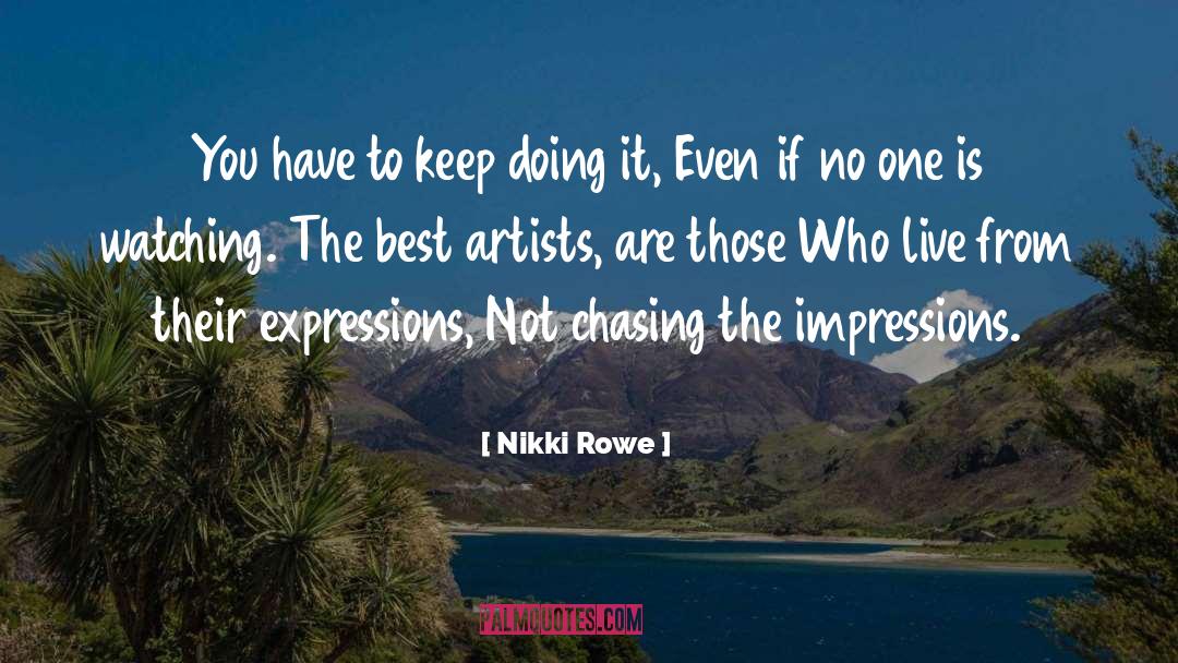 Anyone Can Be An Artist Quote quotes by Nikki Rowe