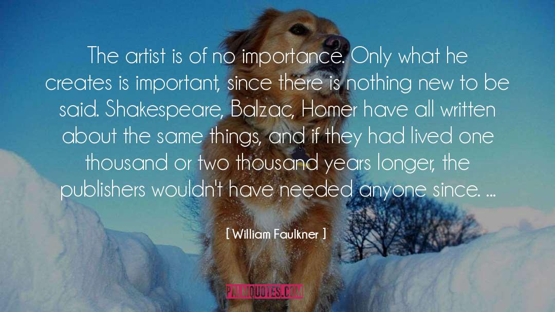 Anyone Can Be An Artist Quote quotes by William Faulkner