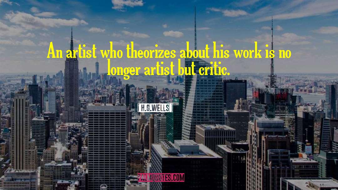 Anyone Can Be An Artist Quote quotes by H.G.Wells