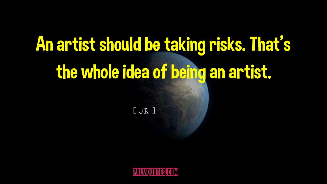 Anyone Can Be An Artist Quote quotes by JR