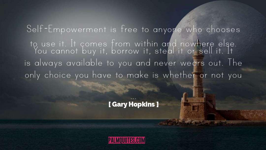 Anyone quotes by Gary Hopkins