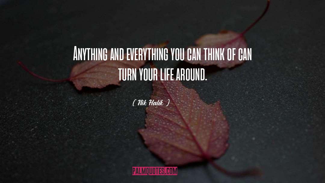Anything And Everything quotes by Nik Halik
