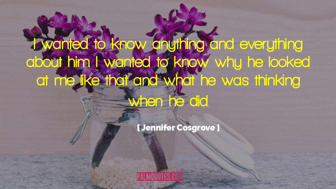 Anything And Everything quotes by Jennifer Cosgrove