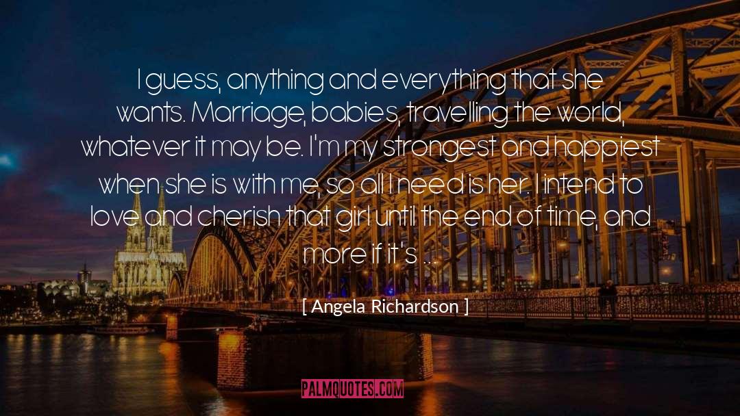 Anything And Everything quotes by Angela Richardson