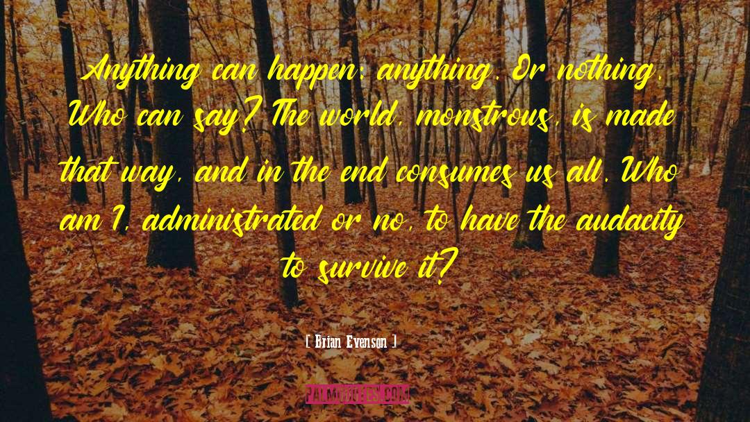 Anything Can Happen quotes by Brian Evenson