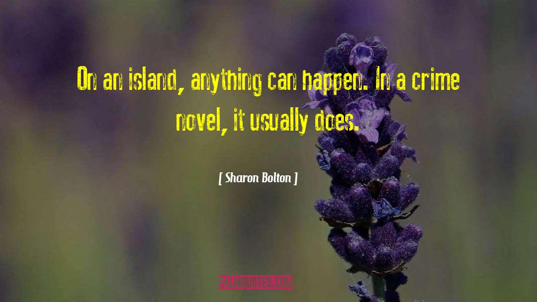 Anything Can Happen quotes by Sharon Bolton