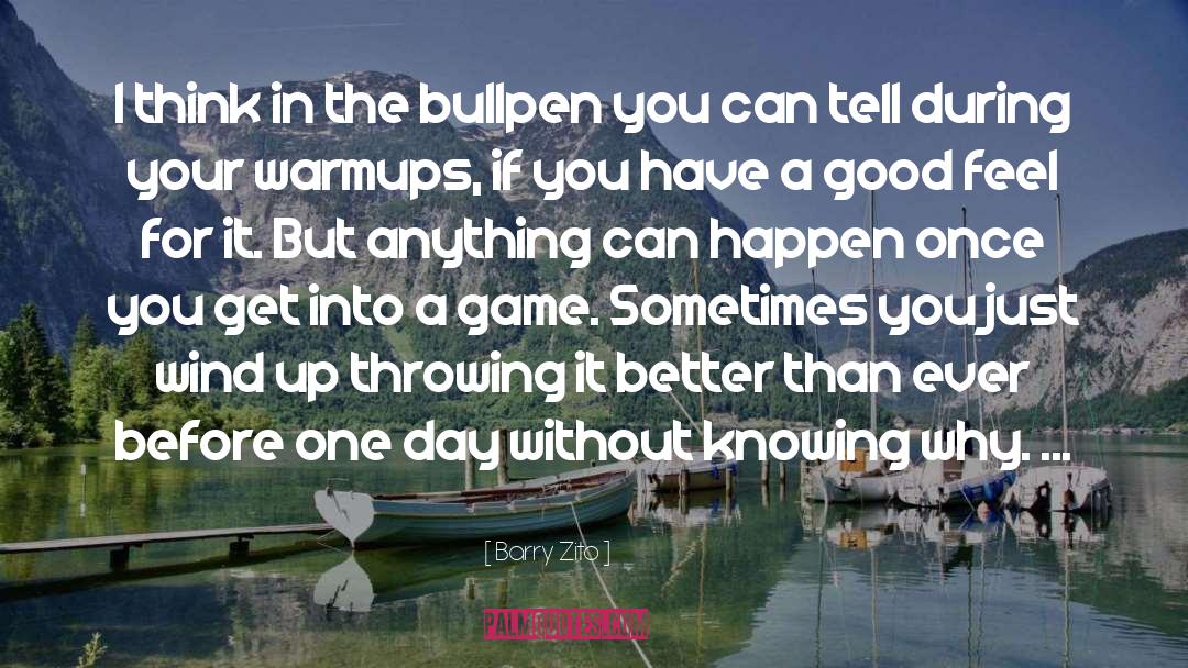 Anything Can Happen quotes by Barry Zito