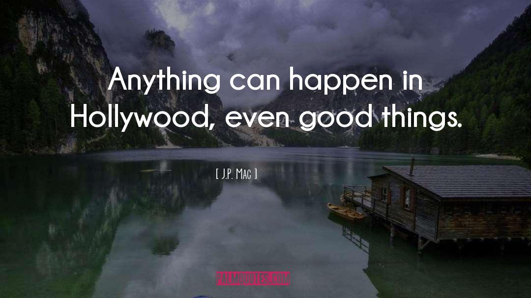 Anything Can Happen quotes by J.P. Mac