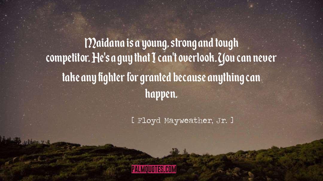 Anything Can Happen quotes by Floyd Mayweather, Jr.