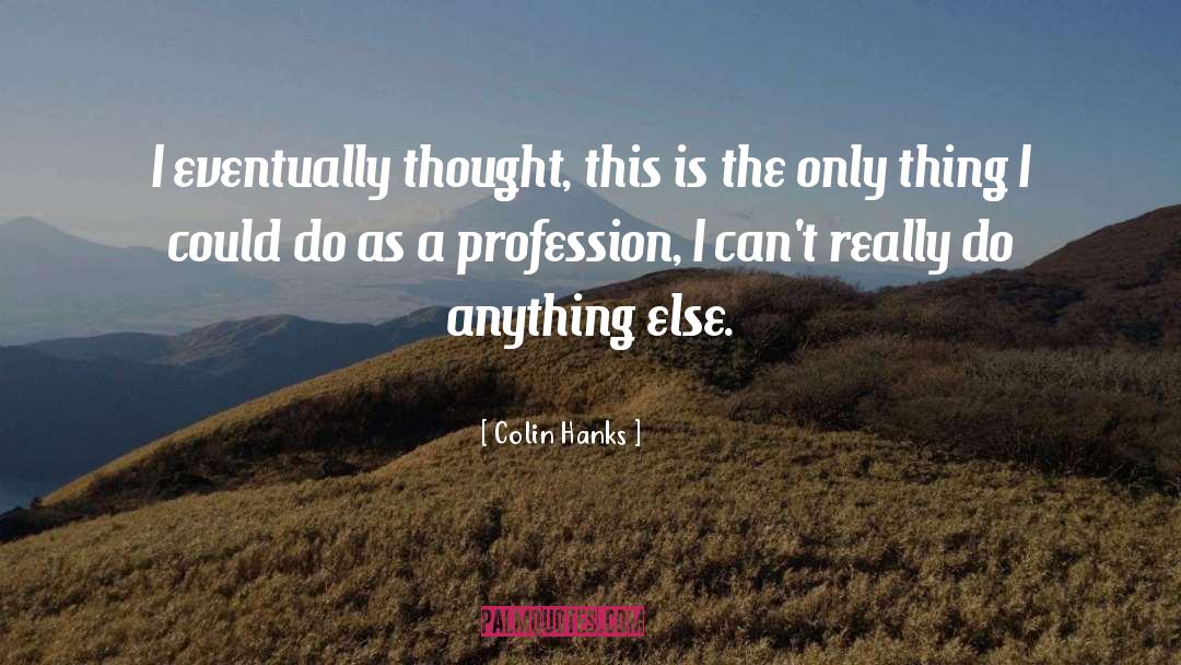 Anything Else quotes by Colin Hanks