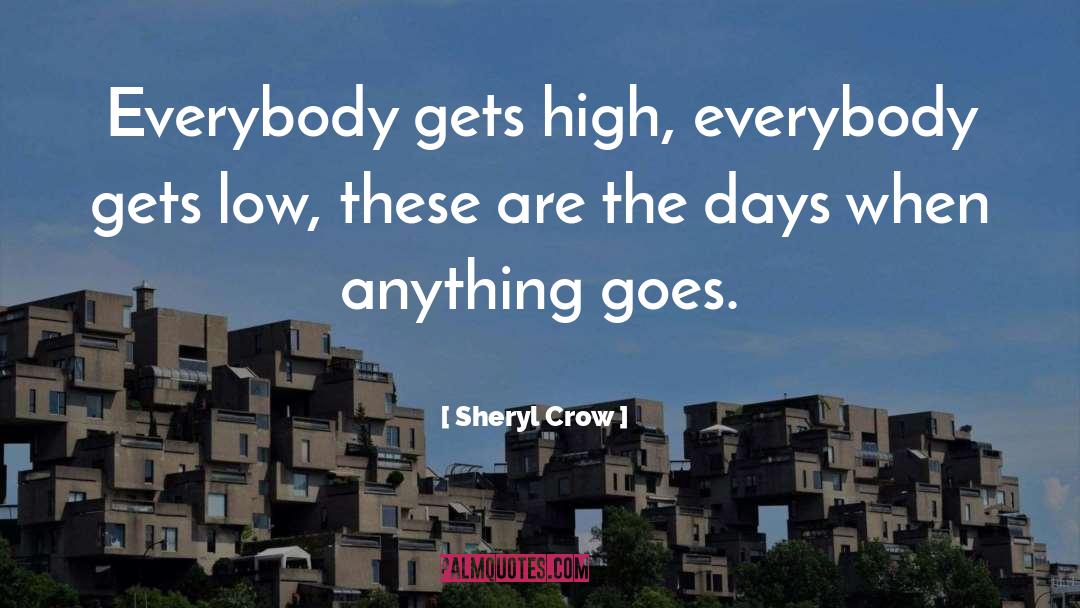 Anything Goes quotes by Sheryl Crow