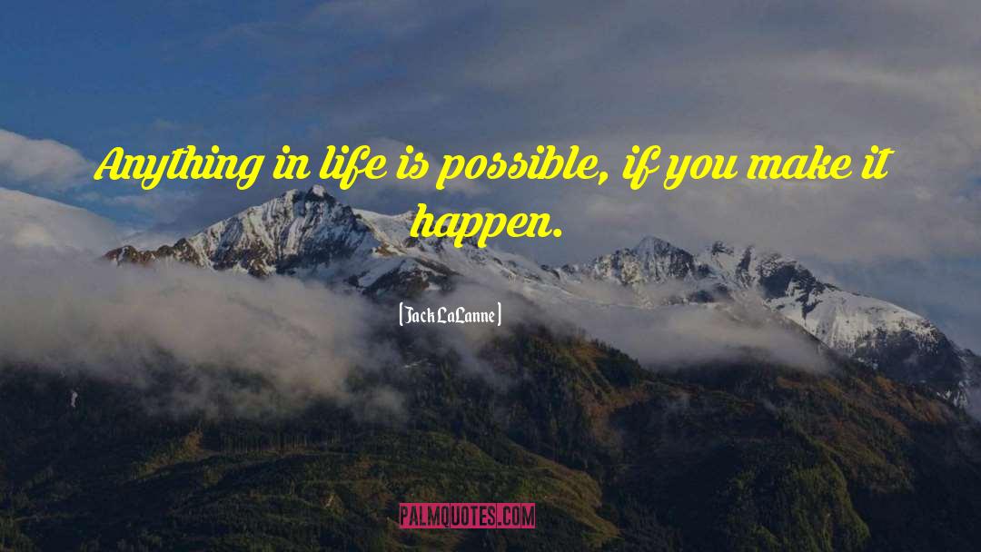 Anything In Life quotes by Jack LaLanne