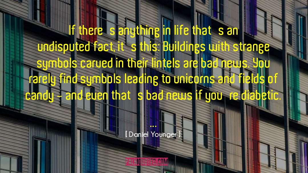 Anything In Life quotes by Daniel Younger