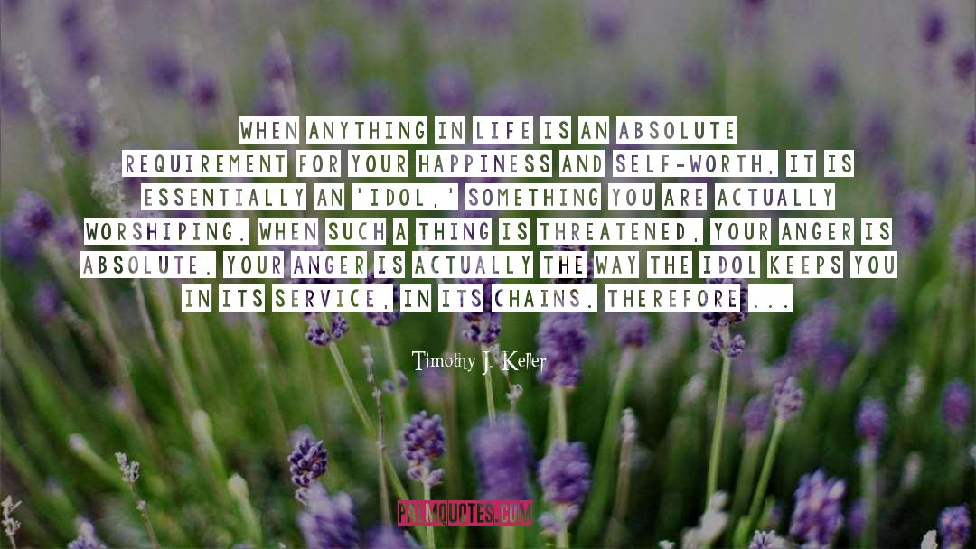 Anything In Life quotes by Timothy J. Keller