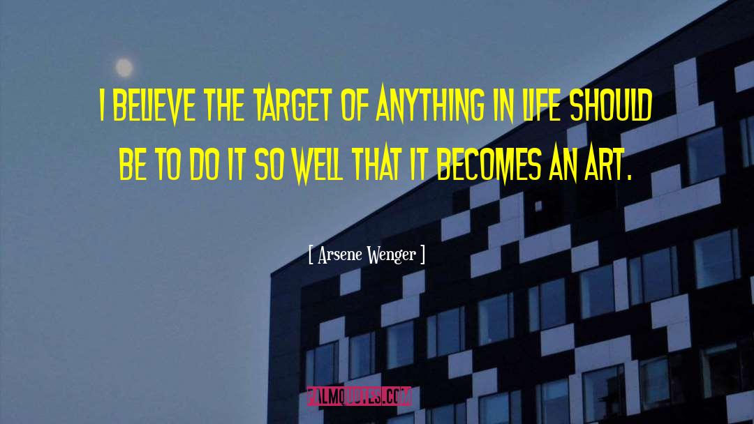 Anything In Life quotes by Arsene Wenger