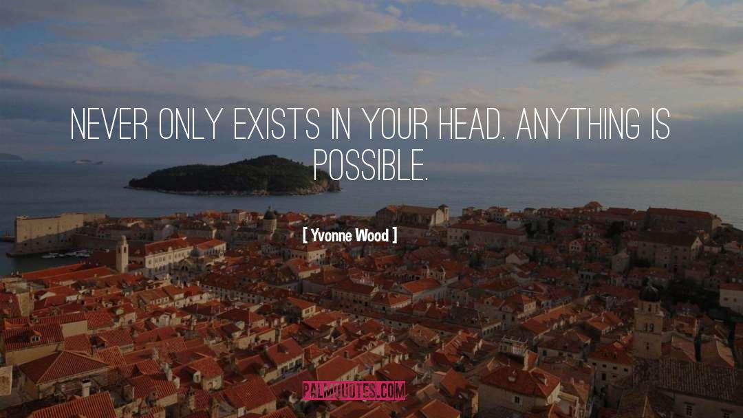 Anything Is Possible quotes by Yvonne Wood