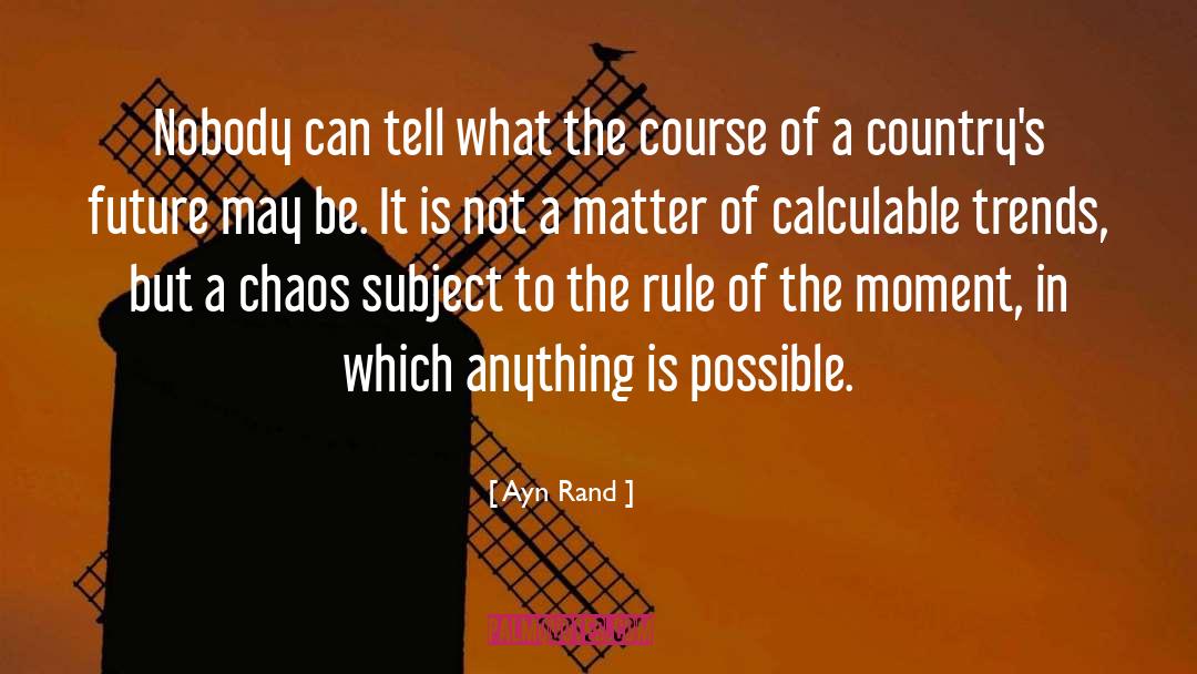 Anything Is Possible quotes by Ayn Rand