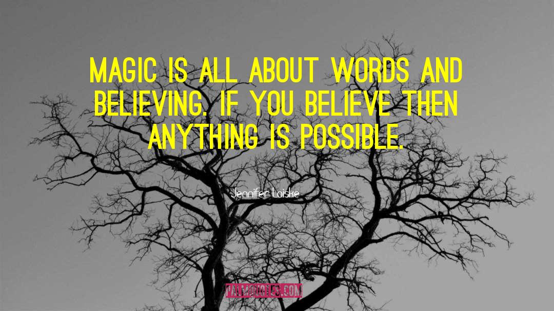 Anything Is Possible quotes by Jennifer Loiske