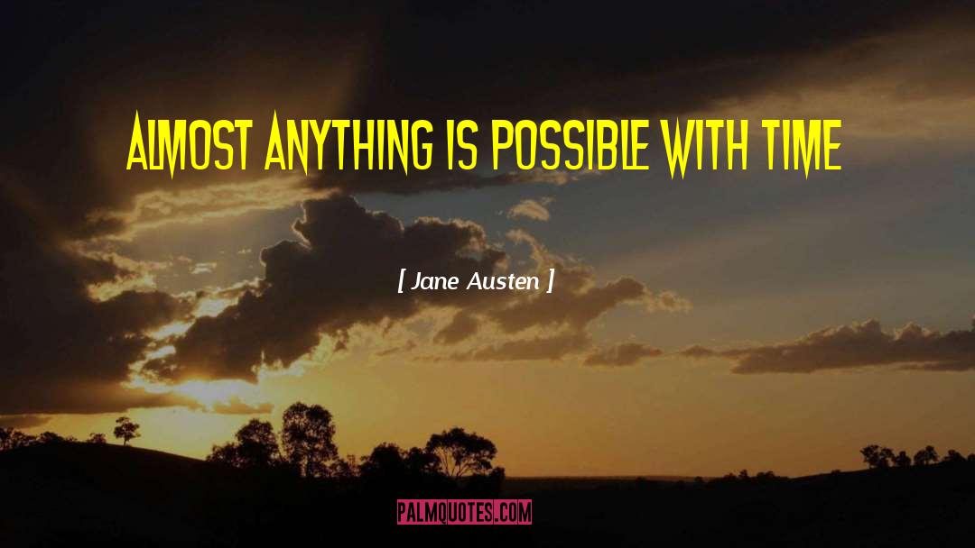 Anything Is Possible quotes by Jane Austen