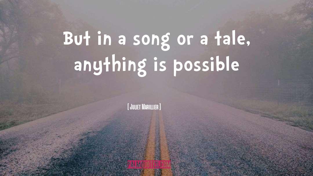 Anything Is Possible quotes by Juliet Marillier