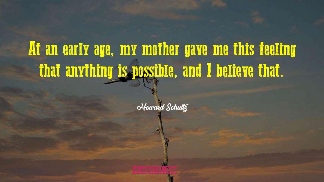 Anything Is Possible quotes by Howard Schultz