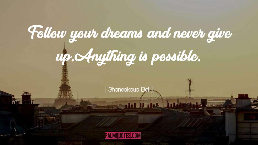 Anything Is Possible quotes by Shaneekqua Bell