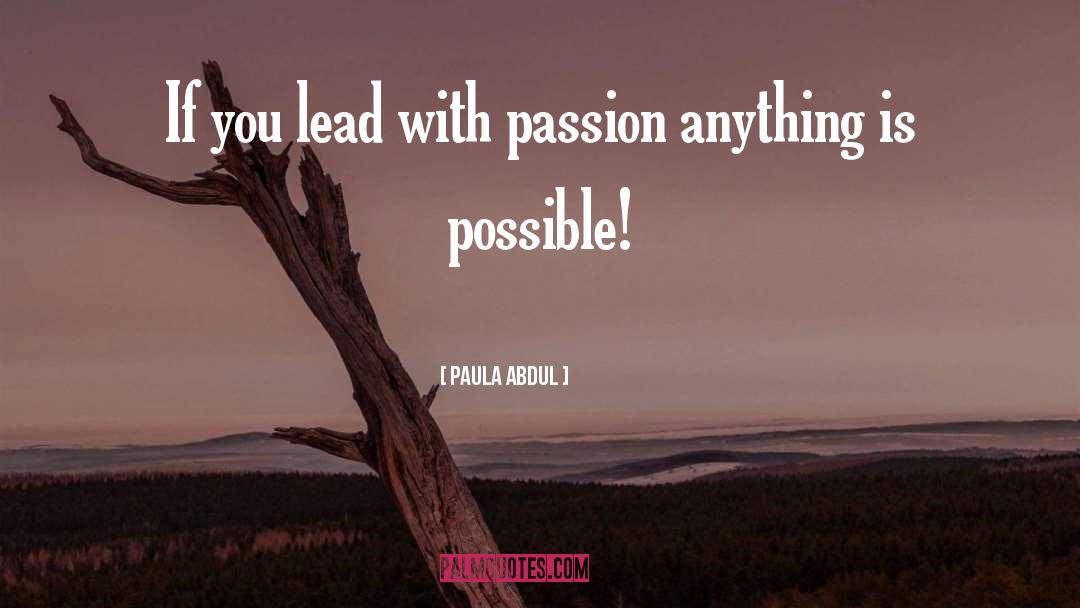 Anything Is Possible quotes by Paula Abdul