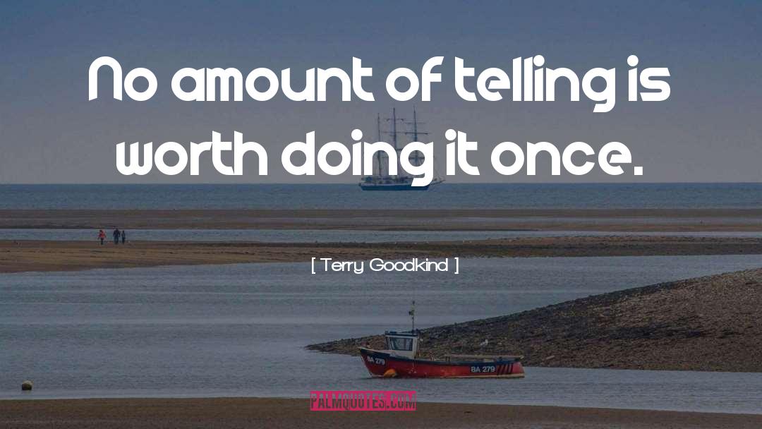 Anything Worth Doing quotes by Terry Goodkind
