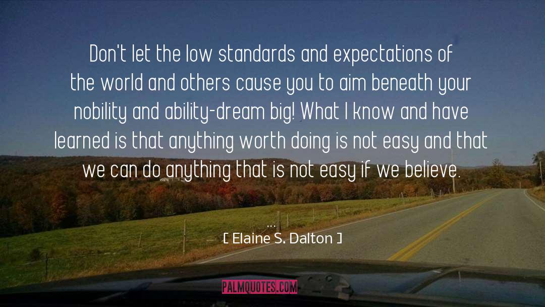 Anything Worth Doing quotes by Elaine S. Dalton