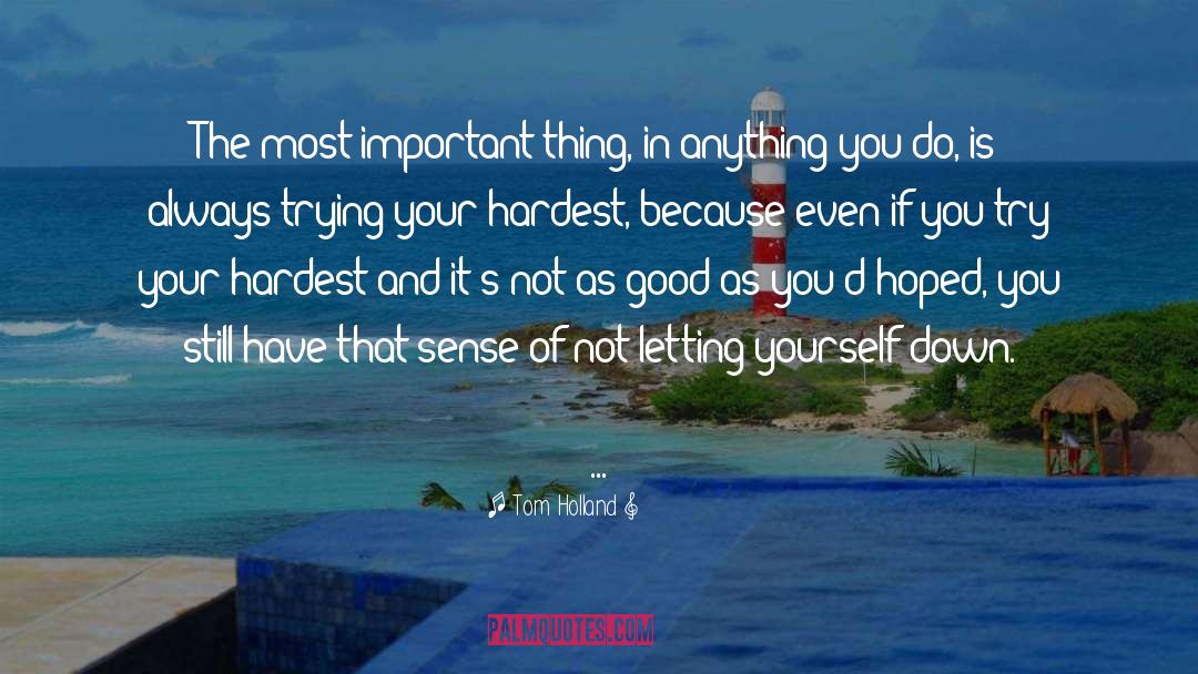 Anything You Do quotes by Tom Holland