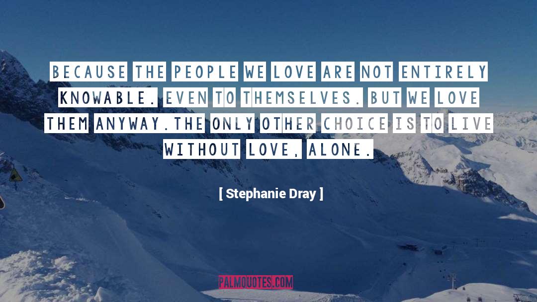 Anyway quotes by Stephanie Dray