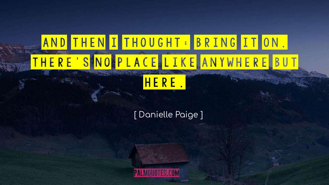 Anywhere But Here quotes by Danielle Paige