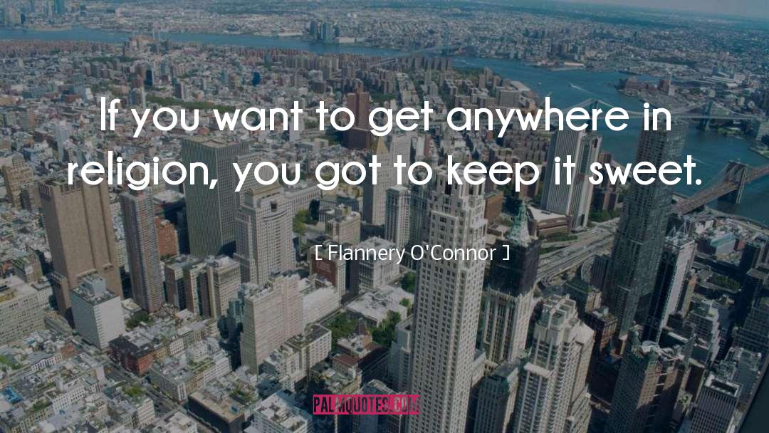 Anywhere quotes by Flannery O'Connor