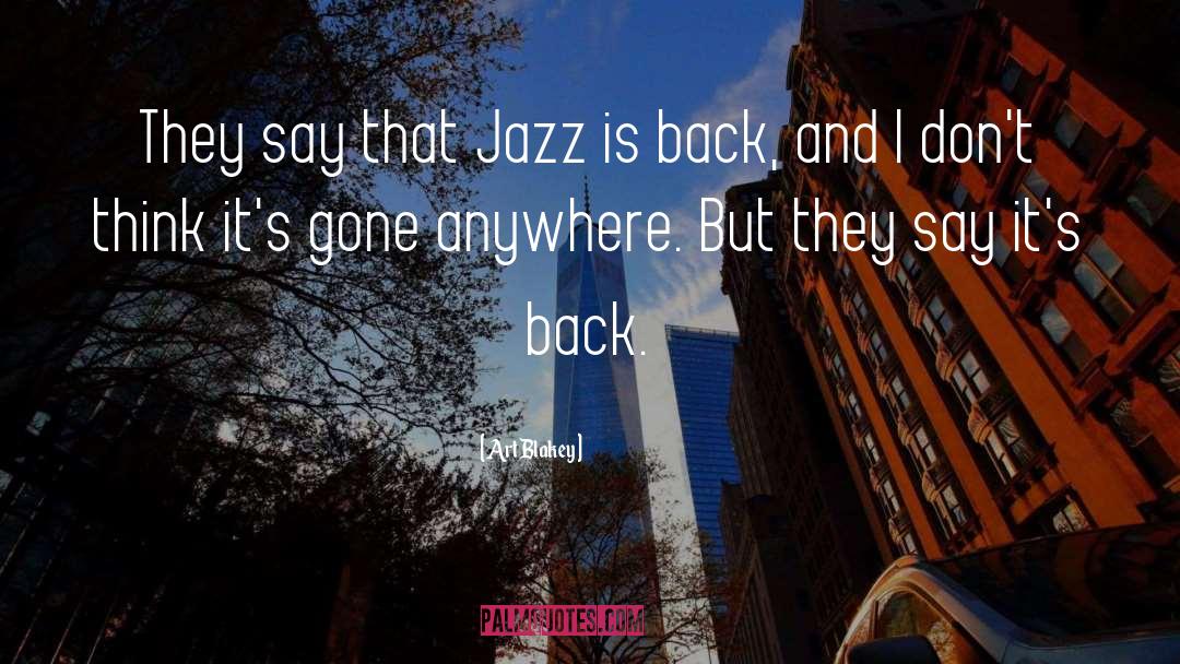 Anywhere quotes by Art Blakey