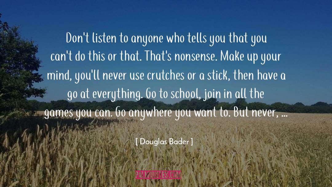 Anywhere quotes by Douglas Bader