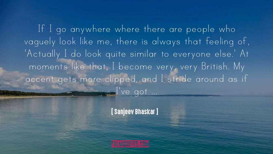 Anywhere quotes by Sanjeev Bhaskar