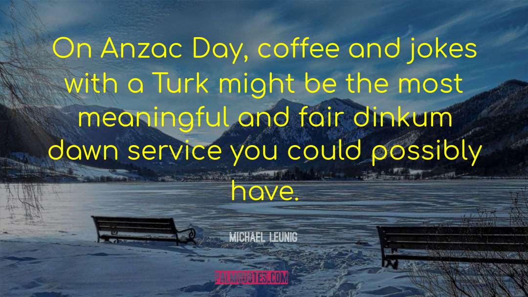 Anzac quotes by Michael Leunig