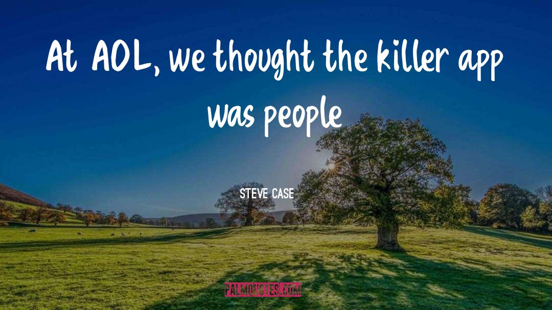 Aol quotes by Steve Case