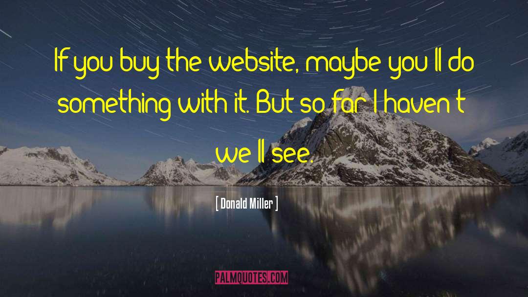 Apa Website Quote quotes by Donald Miller