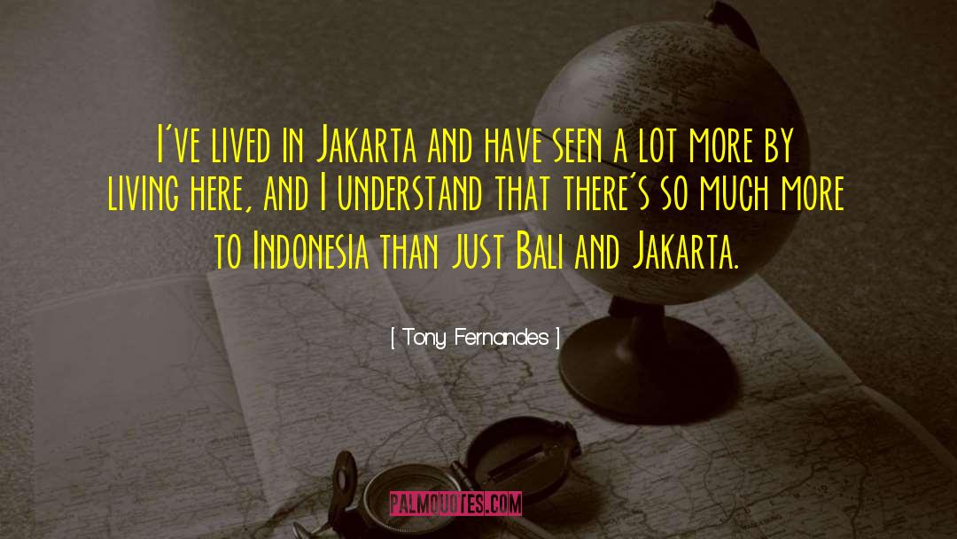 Apartemen Jakarta quotes by Tony Fernandes