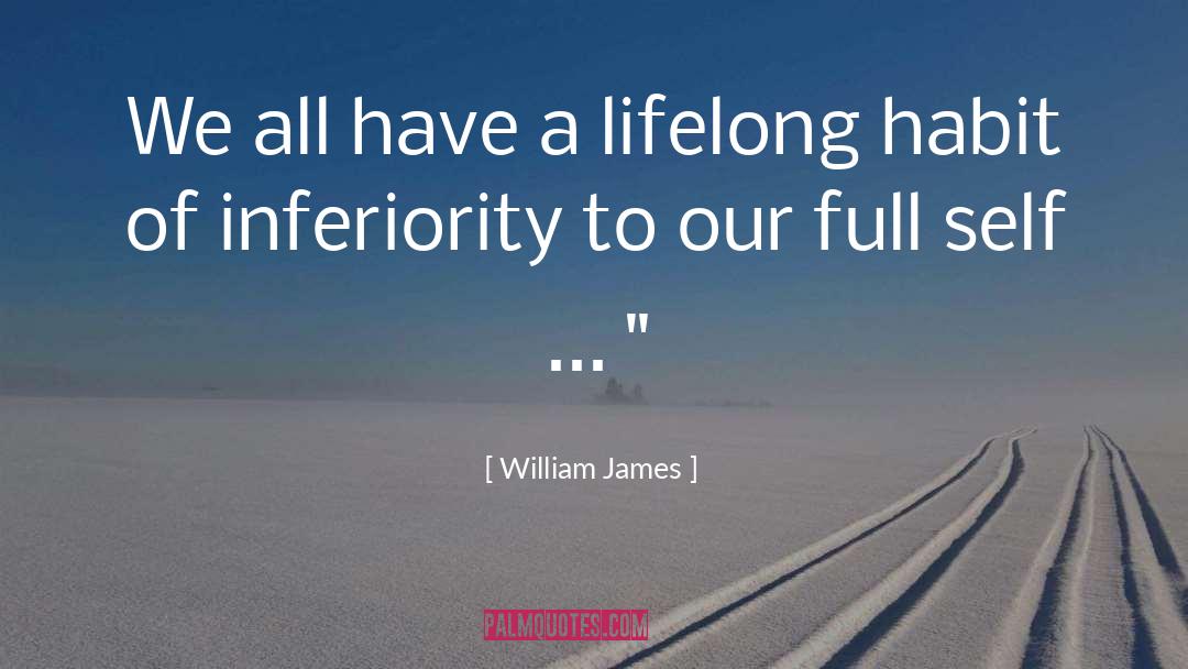 Apartheid Inferiority quotes by William James